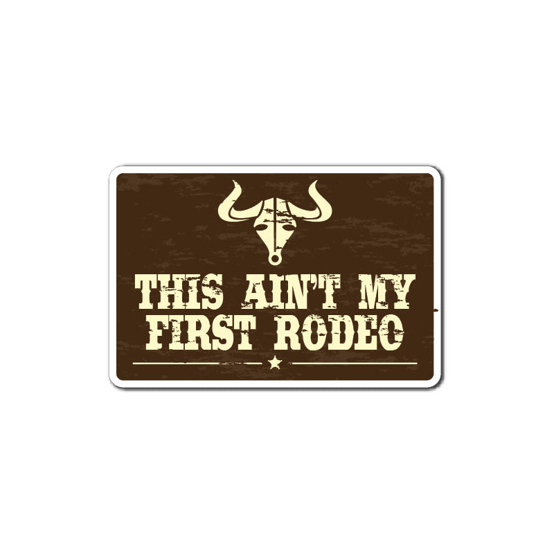 This is not My First Rodeo Sign