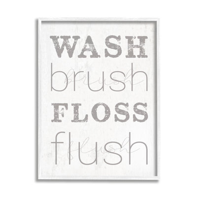 " Wash Brush Floss Flush "