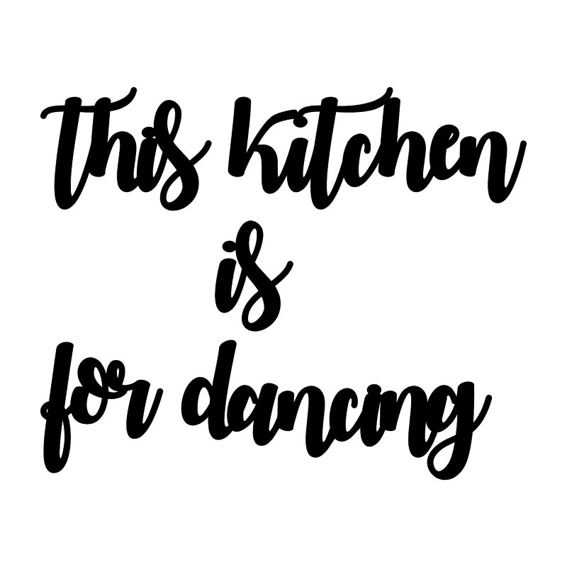 Wall Decor, This Kitchen is For Dancing