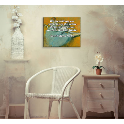 Toile tendue ArtsyQuotes par Carrie Stuart Parks: «Nous formons nos esprits à voir les formes subtiles dans le monde visuel qui nous entoure. Ombre.