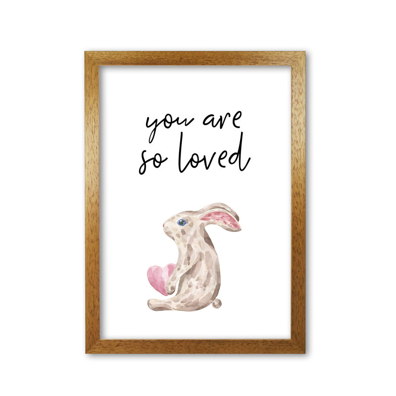 Bunny You Are So Loved - Single Picture Frame Print, Honey Oak Frame, 42 cm H x 30 cm W x 5 cm D