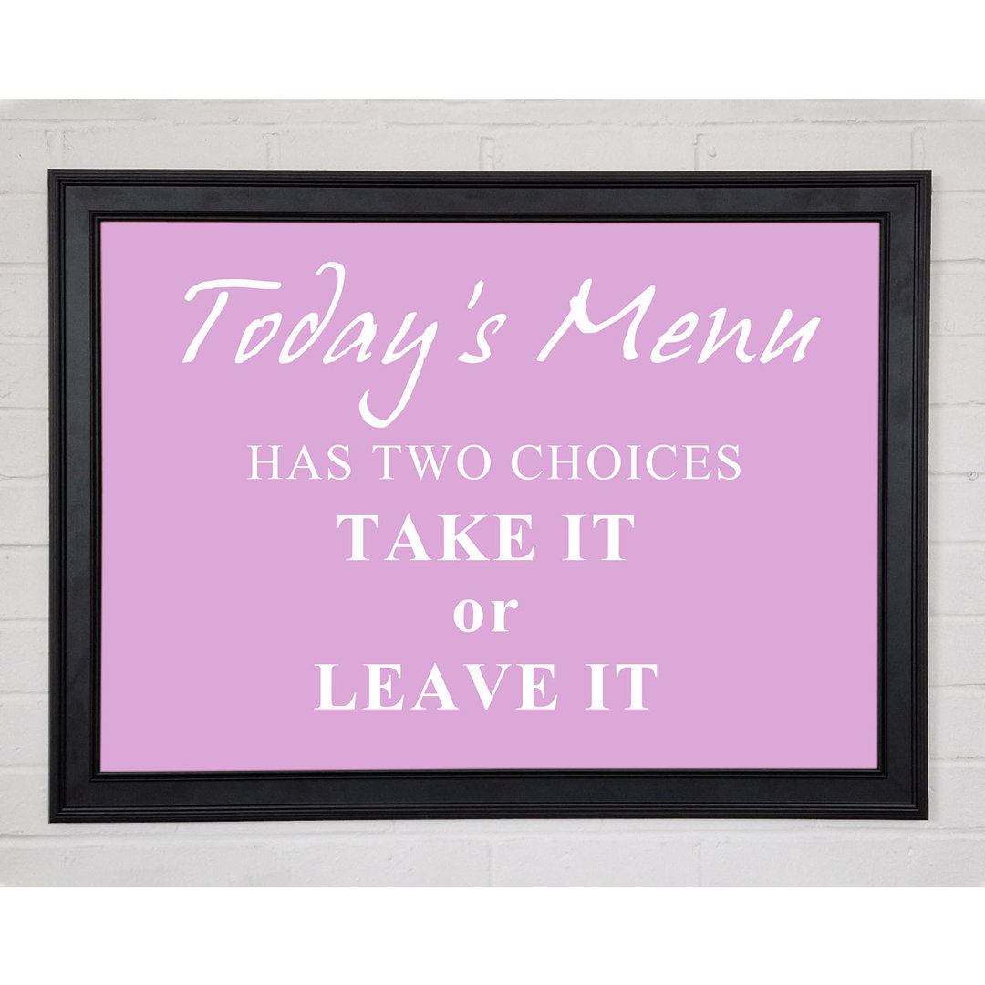 Gerahmter Kunstdruck Kitchen Quote Todays Menu Has Two Choices Pink