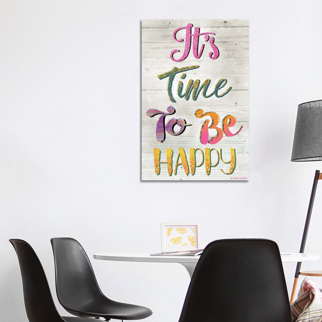 It's Time To Be Happy von Jennifer Lambein - Gallery-Wrapped Canvas Giclée