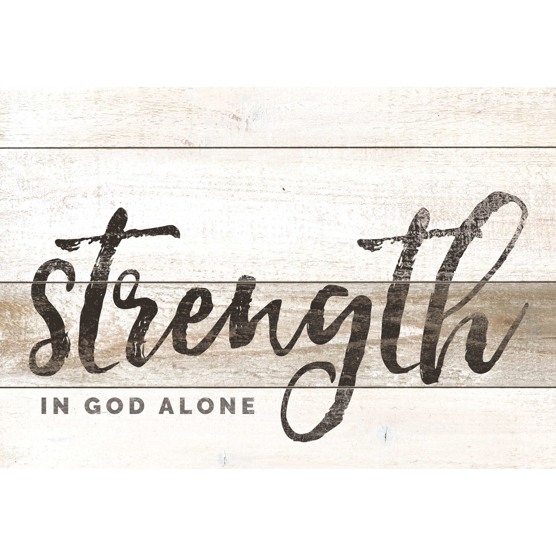 Strength In God Alone Wood - Wrapped Canvas Print