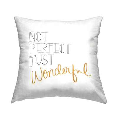 Not Perfect Just Wonderful Inspirational Quote Printed Throw Pillow Design By Emily Navas