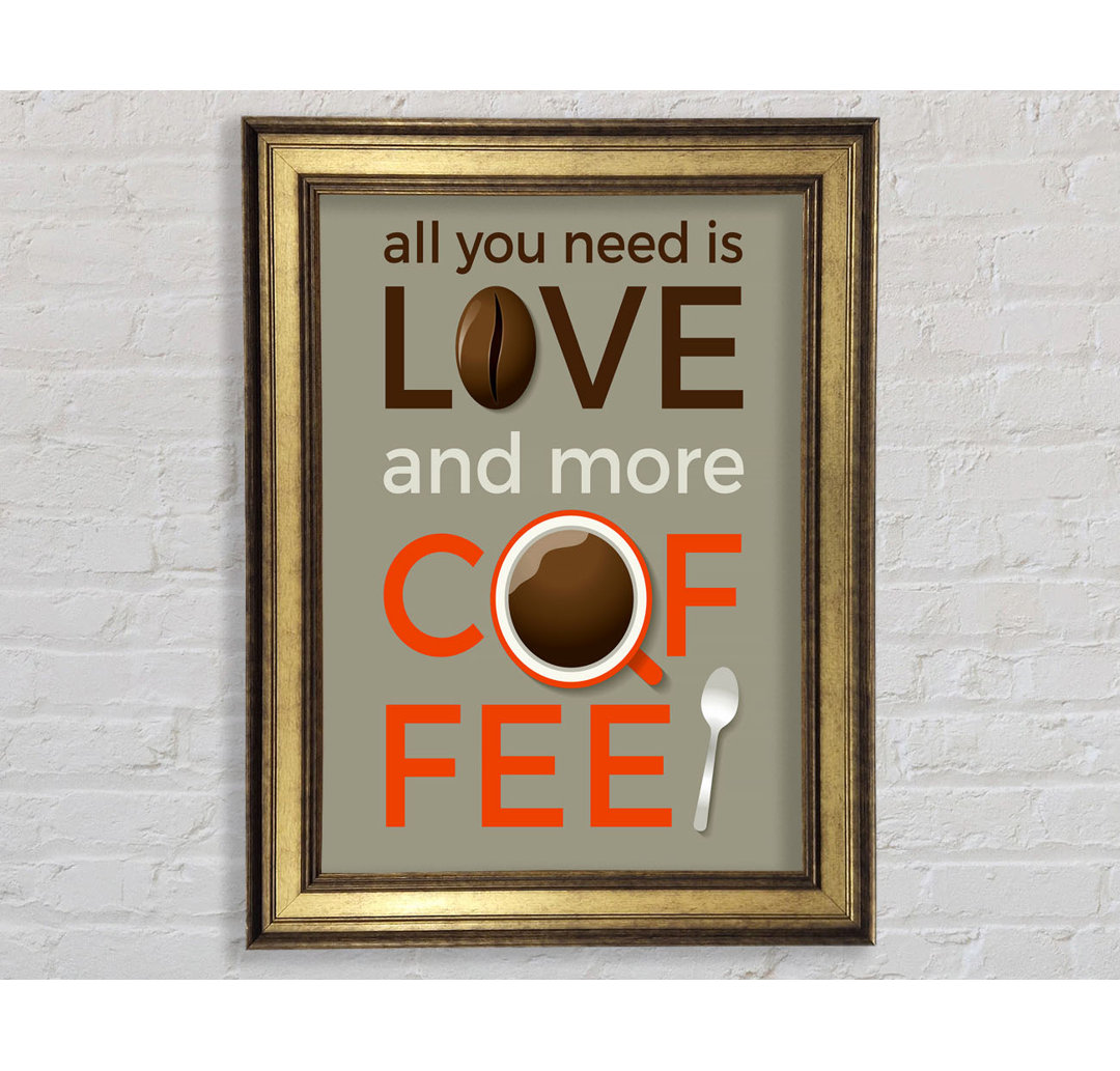 Love And More Coffee - Einzelne Bilderrahmen Kunstdrucke