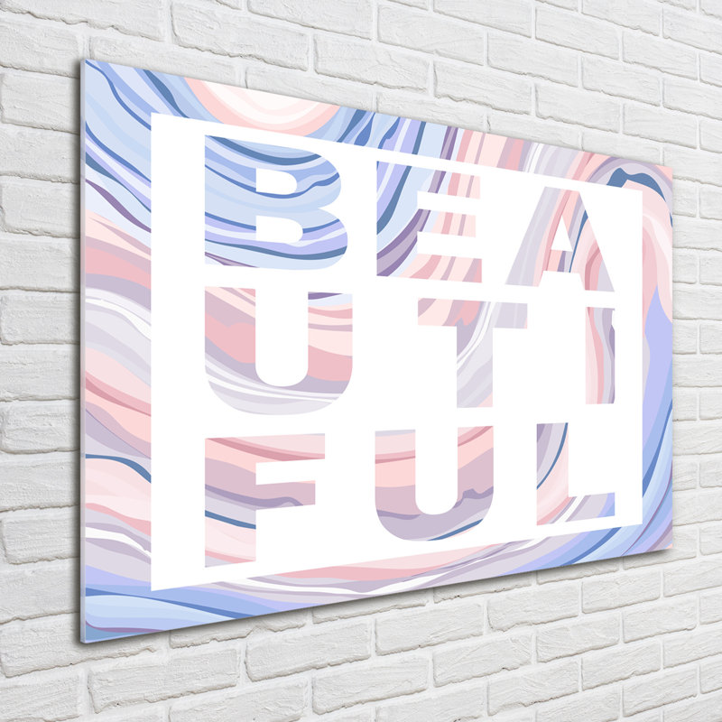 Beautiful - No Frame Print on Glass