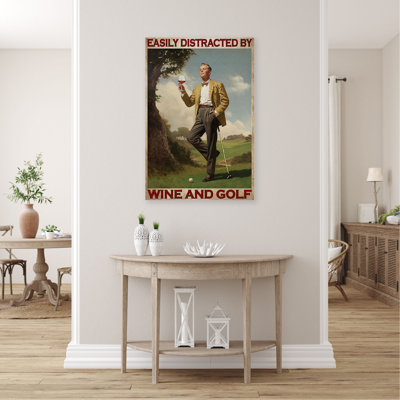" Man Playing Golf - Easily Distracted By Wine And Golf "