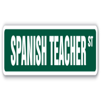 Spainish Teacher Street Sign Espanol Elective Foreign Language Idiom