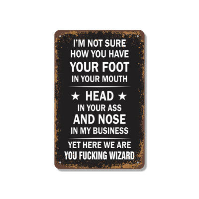 I'm Not Sure How You Have Your Foot 10 Inch x 14 Inch Aluminum Sign