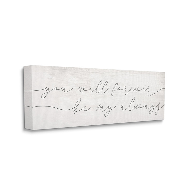 You Will Forever Be My Always Romantic Sentiment, Toile tendue, H 13 po x l 30 po