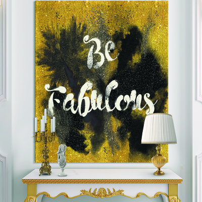 «Be Fabulous Quote Black on Gold», reproduction d'art sur toile tendue