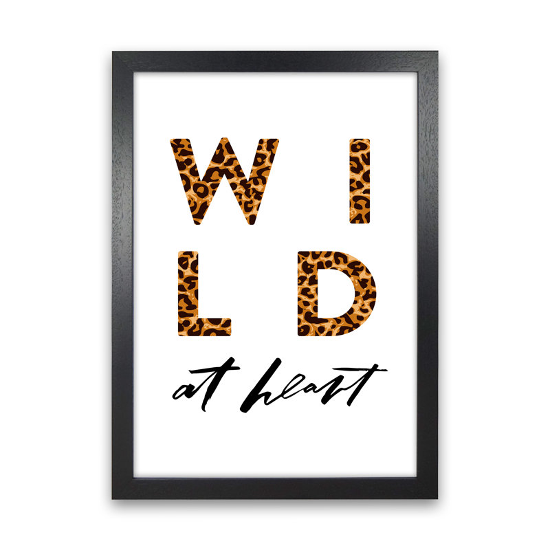 Wild At Heart - Print, Black Frame, 46cm H x 34cm W x 3cm D
