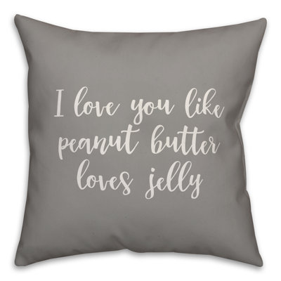  Coussin décoratif I Love You Like Peanut Butter Loves Jelly