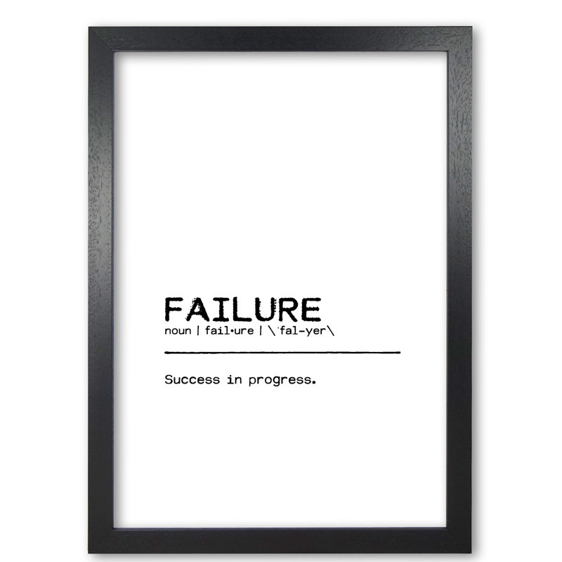 Failure Success - Print, 85 cm H x 60 cm W x 5 cm D, Black Grain Frame
