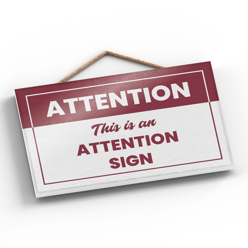 Warning Attention Sign - Print on MDF, 18.5cm H x 28.5cm W x 0.9cm D