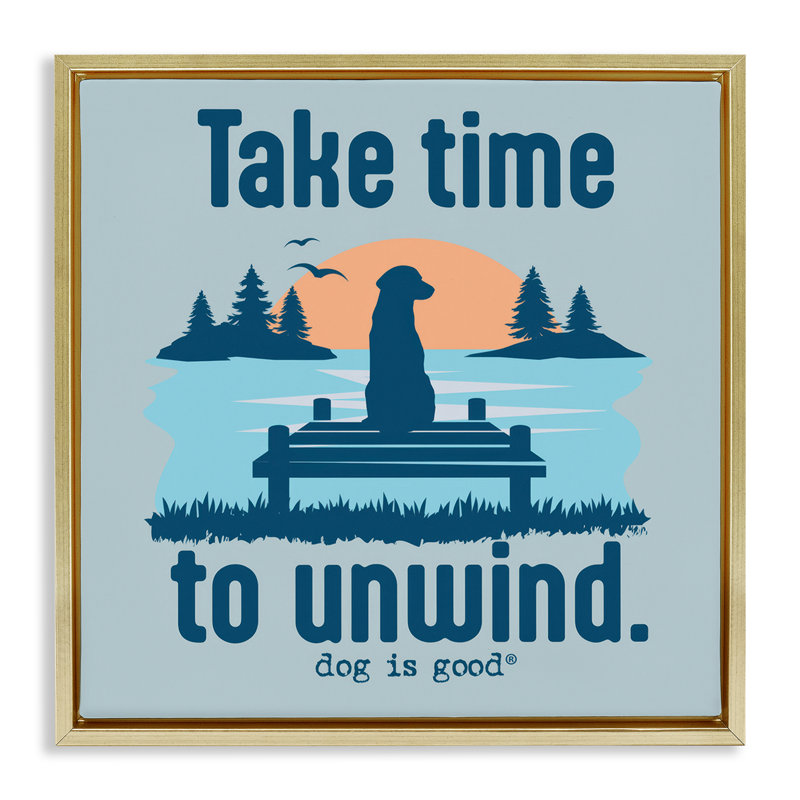 «Take Time to Unwind Floater», art mural sur toile par Dog Is Good, Cadre flottant métallique doré, H 25 po x l 25 po