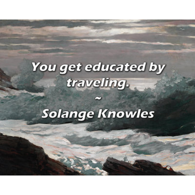Artsy Quote "You get educated by traveling." By Solange Knowles Gallery Wrapped Canvas