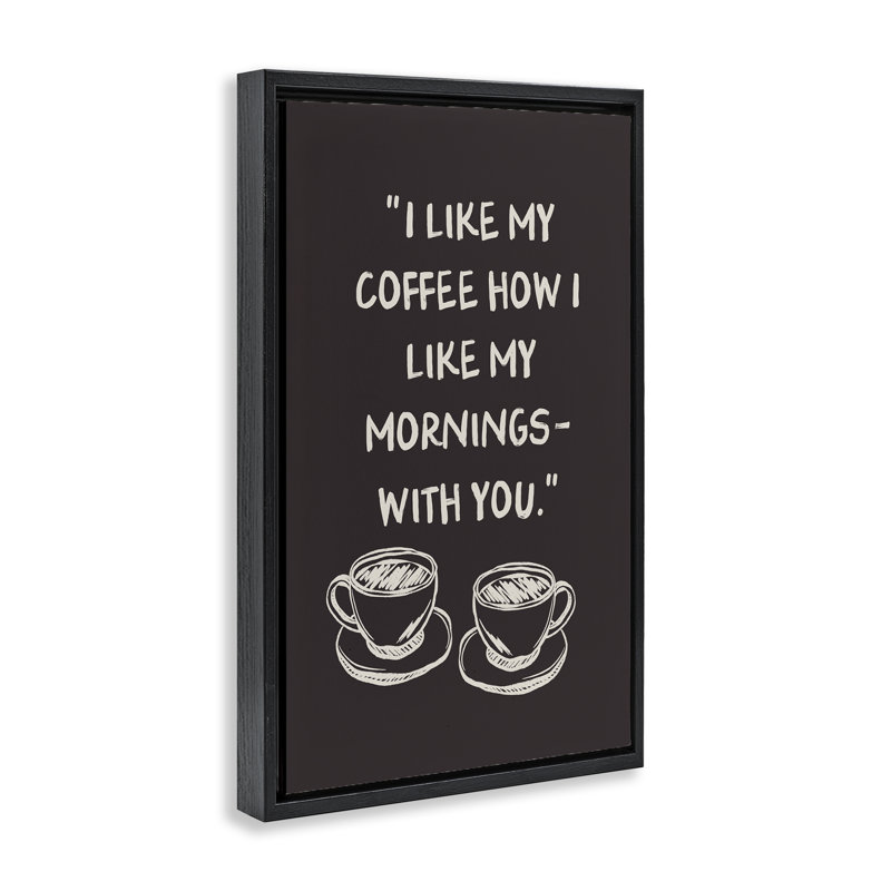 Cadre flottant Coffee Like Morning With You, design par JJ Design House LLC, Cadre flottant noir de jais, H 25 po x l 17 po