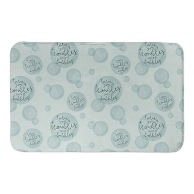 Tapis de bain Turn Your Trouble In Bubbles