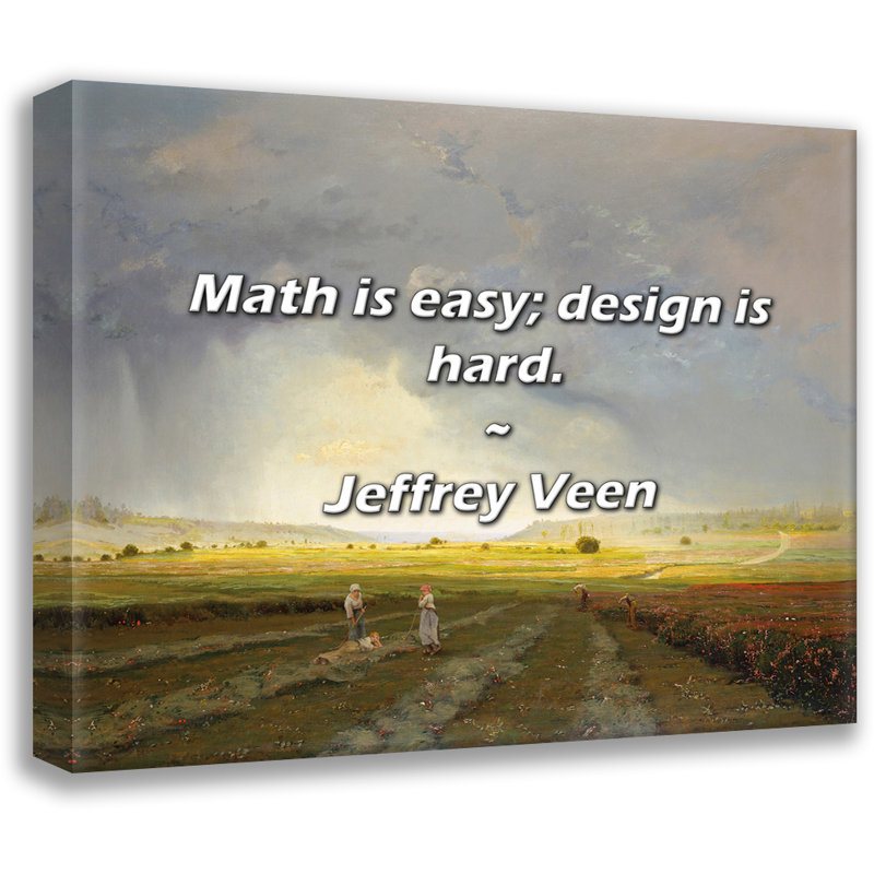 Jeffrey Veen Quote: Math is easy; design is hard., 15" H x 18" W