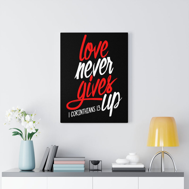 Love Never Gives Up 1 Corinthians 13 - Wrapped Canvas Print, 41cm H x 30cm W