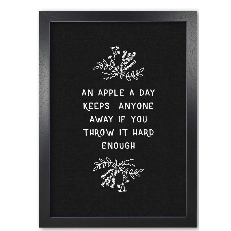 An Apple A Day Funny Quote - Print, 85 cm H x 60 cm W x 5 cm D, Black Grain Frame