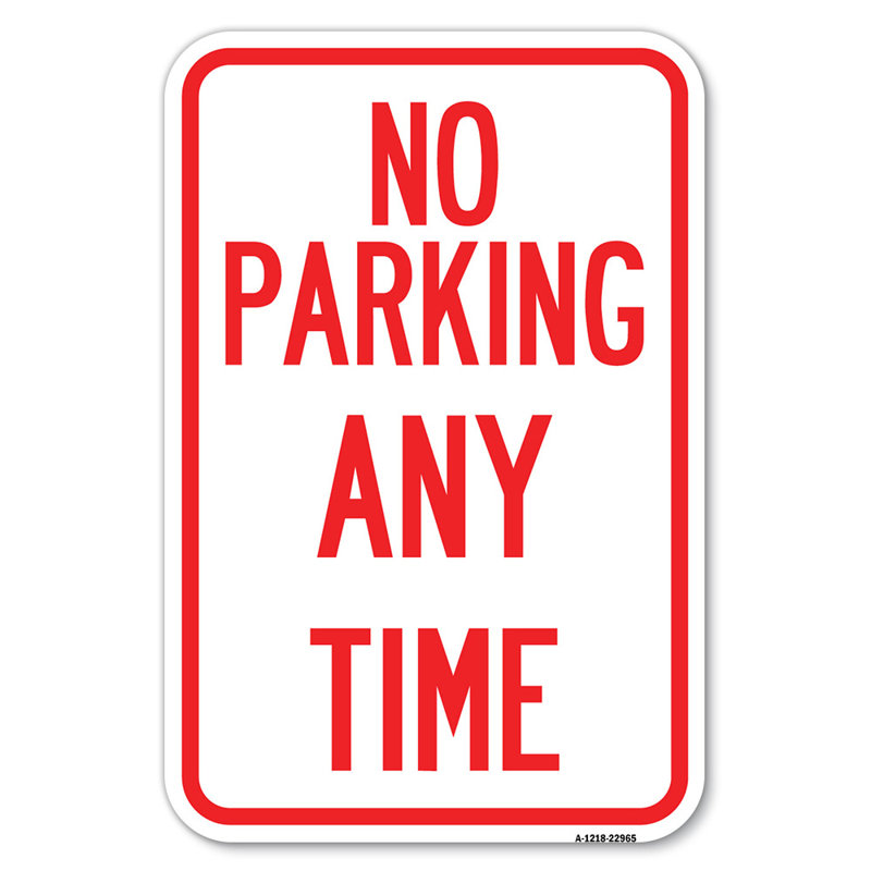 No Parking Anytime/22965, 18" H x 12" W x 1" D