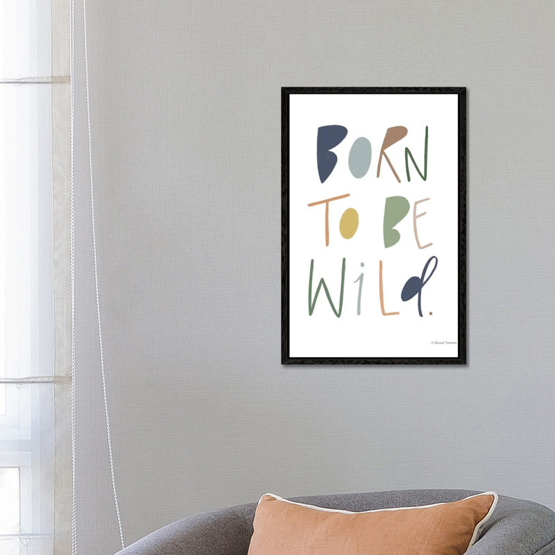 Born To Be Wild by Rachel Nieman - Gallery-Wrapped Canvas Giclée on Canvas, Black Framed, 66.04 cm H x 45.72 cm W
