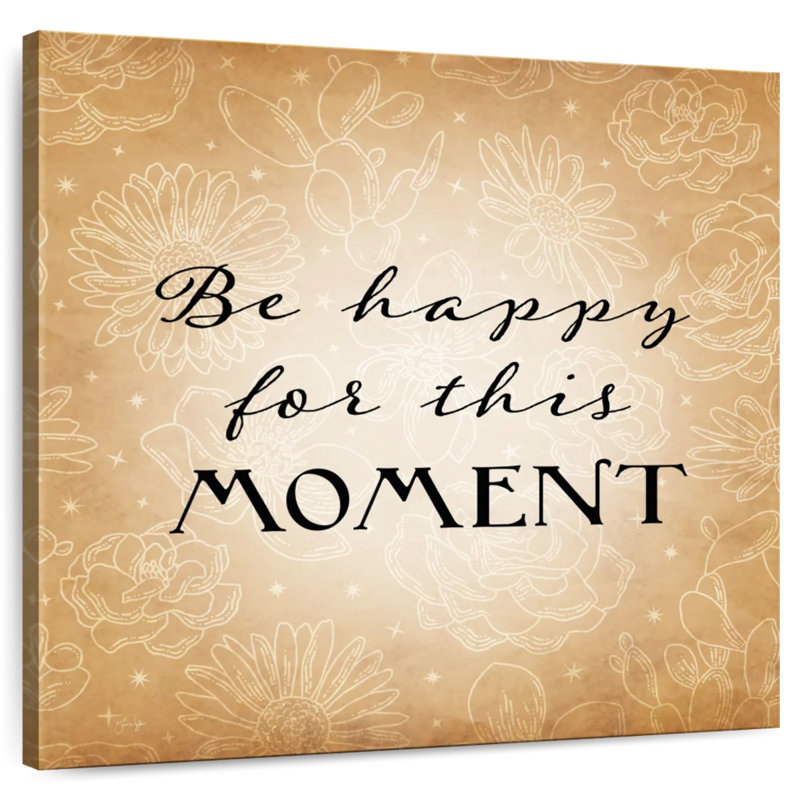 Tergel Be Happy For This Moment, 10" H x 10" W
