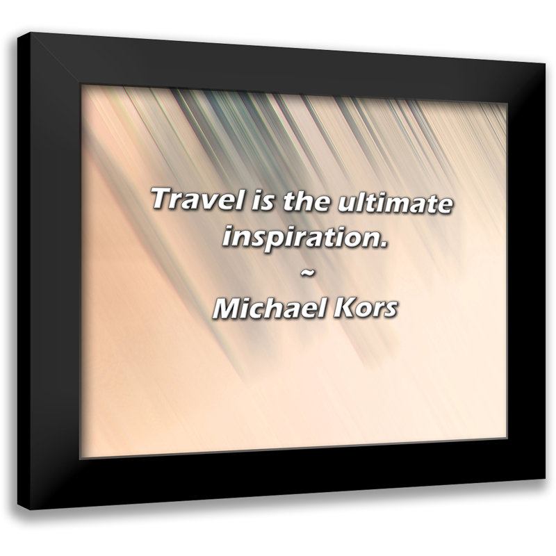 Citation de Michael Kors: Le voyage est l'inspiration ultime.