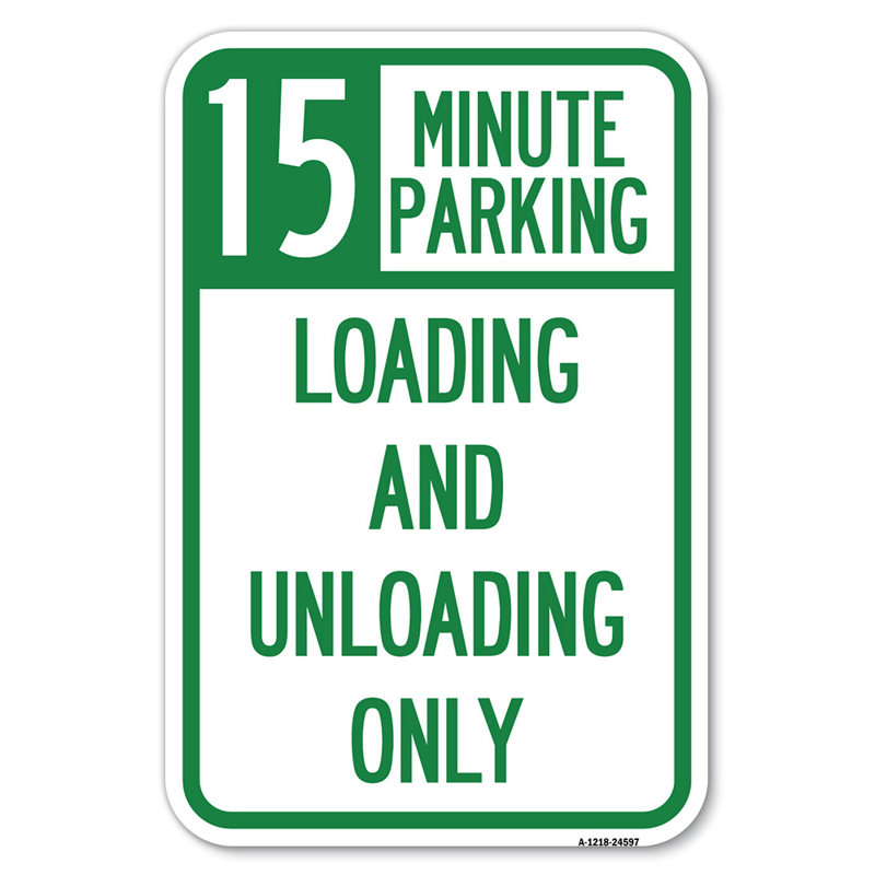15 Minute Parking, Loading And Unloading Only/24597, 18" H x 12" W x 1" D