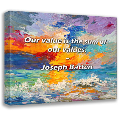 Artsy Quote "Our value is the sum of our values." By Joseph Batten Gallery Wrapped Canvas