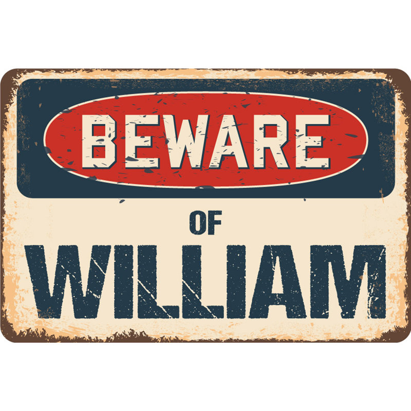 Panneau «Beware of William», H 10 po x l 14 po x P 0,1 po