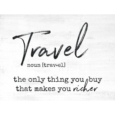 " Travel Makes You Richer Rustic "
