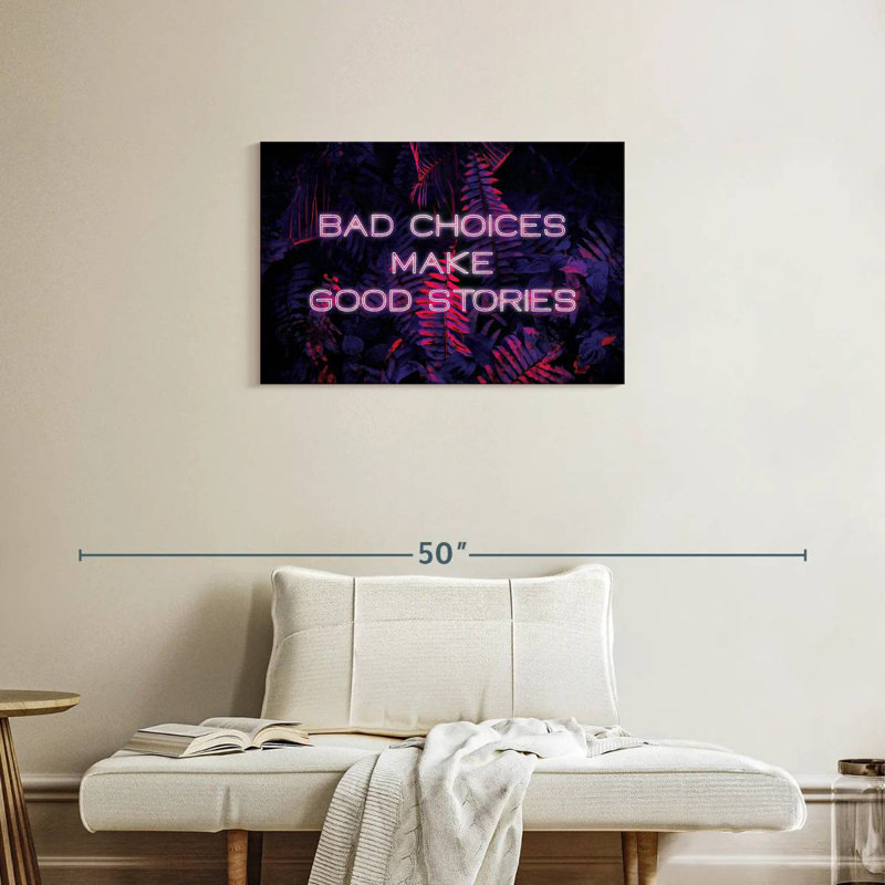 Tergel Bad Choice, Make Good Stories, néon, H 20 po x l 30 po