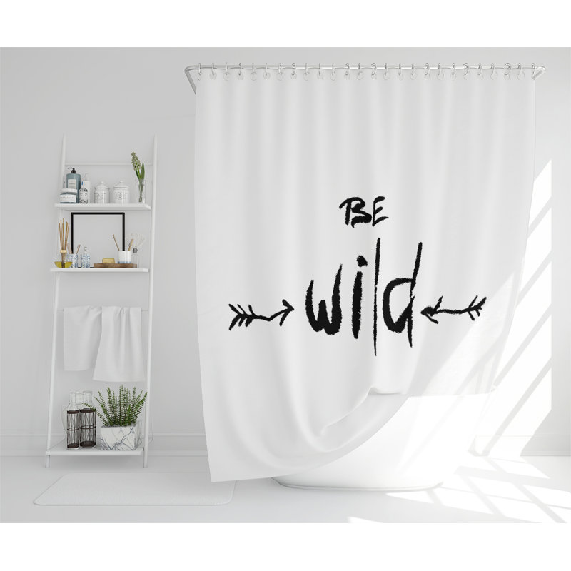 Be Wild. Inspirational Quote Designer Shower Curtain
