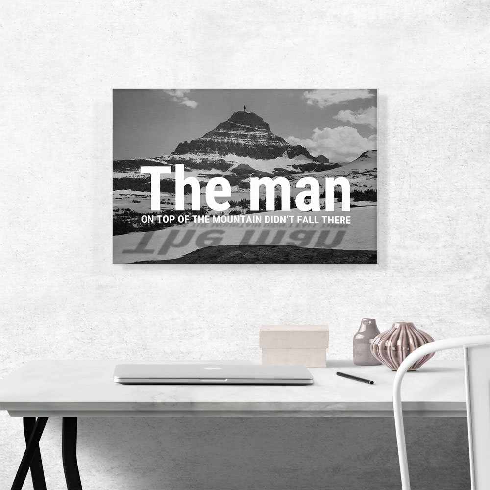 " Man On Top Mountain Didn't Fall There Motivational " ARTCANVAS 