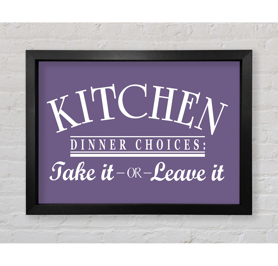 Welham Kitchen Quote Dinner Choices Lilac Gerahmter Druck Wandkunst