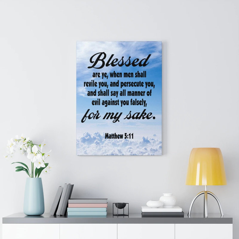 Blessed For My Sake Matthew 5:11 - Wrapped Canvas Print, 76cm H x 61cm W