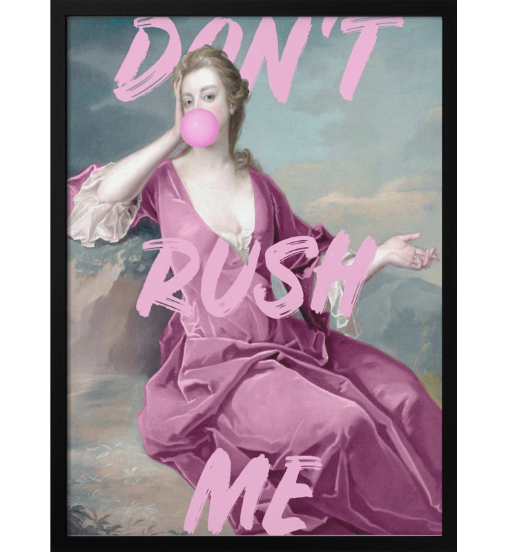 Don’t Rush Me Print by Talitha McQueen, 20" H x 16" W
