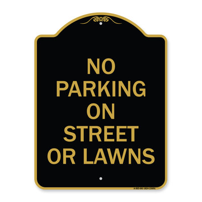 Signmission Designer Series Sign - No Parking On Street Or Lawns | Black & Gold 18" X 24" Heavy-Gauge Aluminum Architectural Sign | Protect Your Business & Municipality | Made In The USA