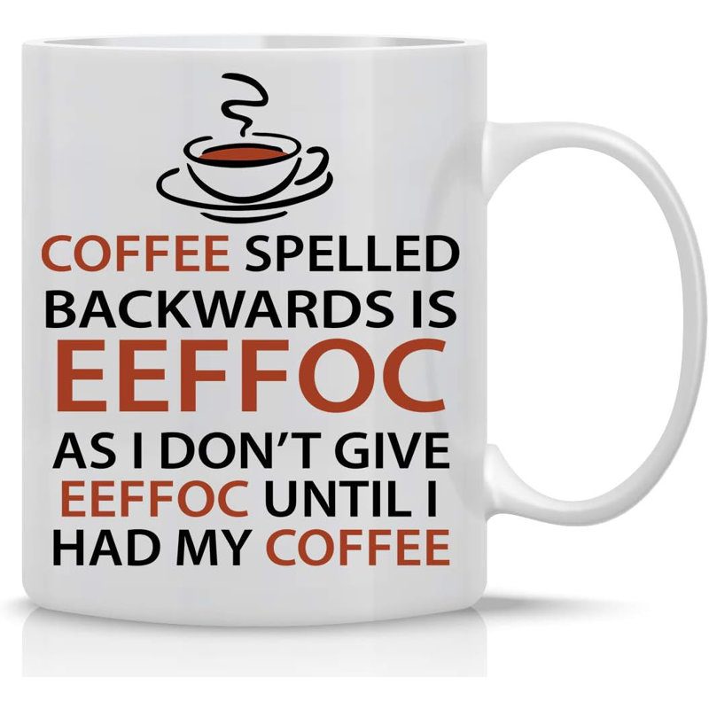 «Coffee Spella Backwards, As I Dont donner Eeffoc jusqu'à ce que j'ai eu mon café»