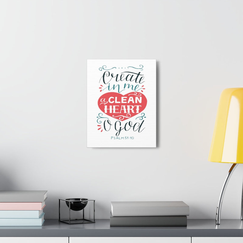 Clean Heart O God Psalm 51:10 - Wrapped Canvas Print