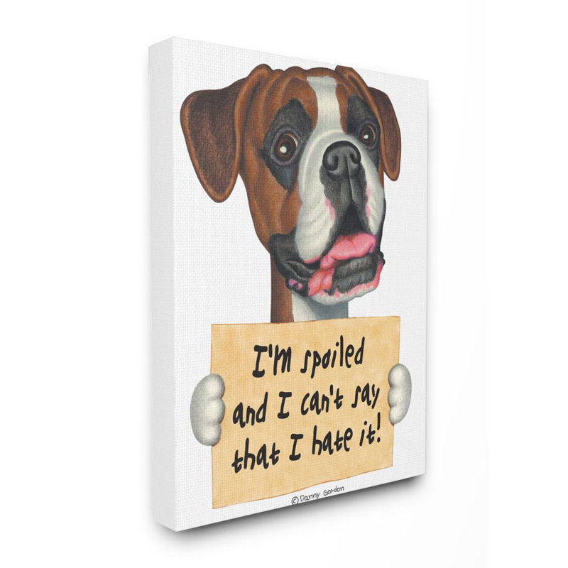 " Spoiled Boxer Dog Phrase Funny Home Pet Sign " by Danny Gordan, Wrapped Canvas, 20" H x 16" W x 1.5" D