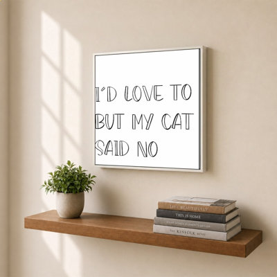 My Cat Said No by Sd Graphics Studio - Graphic Art on Canvas