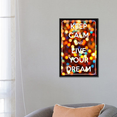 «Keep Calm and Live Your Dream», impression sur toile