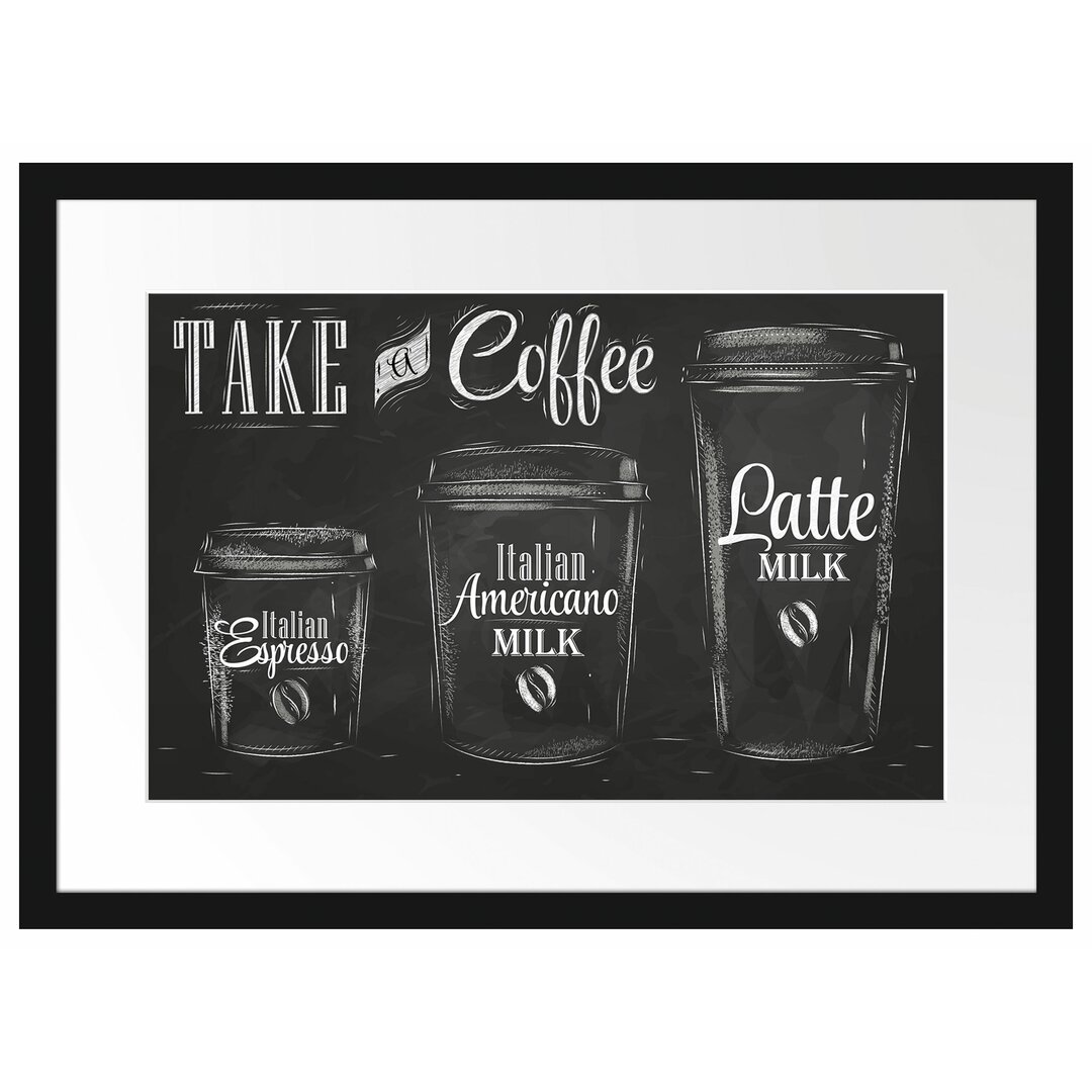 Gerahmtes Poster Take a Coffee Kaffee Speziale