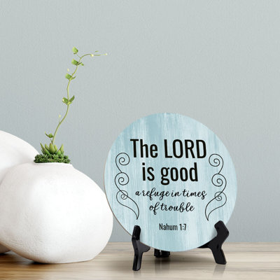 The Lord is Good, a Refuge in Times of Trouble Table Sign