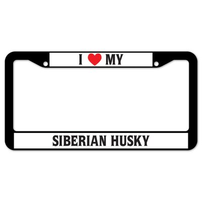 I Love My Siberian Husky Plate Frame -  SignMission, D-LPF-02-199